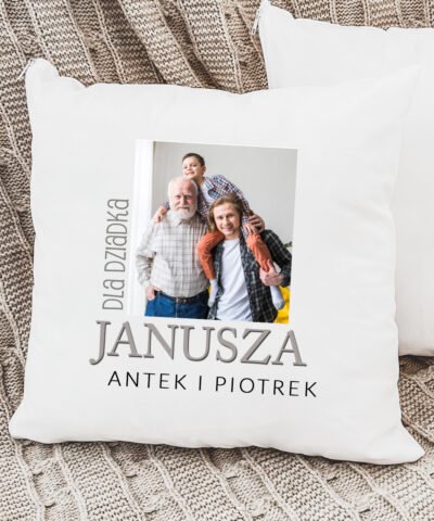 Poduszka z zdjęciem dla Dziadka na prezent